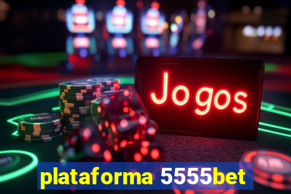 plataforma 5555bet
